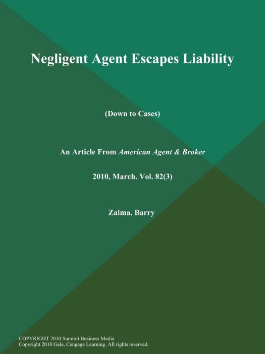 Negligent Agent Escapes Liability (Down to Cases)