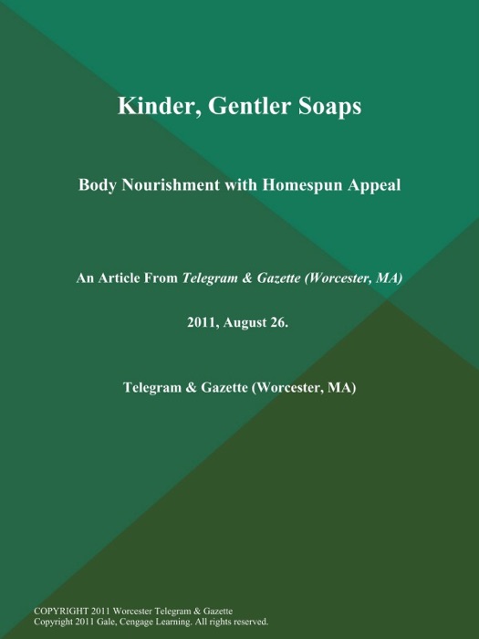 Kinder, Gentler Soaps; Body Nourishment with Homespun Appeal