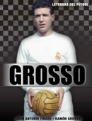 Grosso - Juan Antonio Tirado & Ramón Grosso
