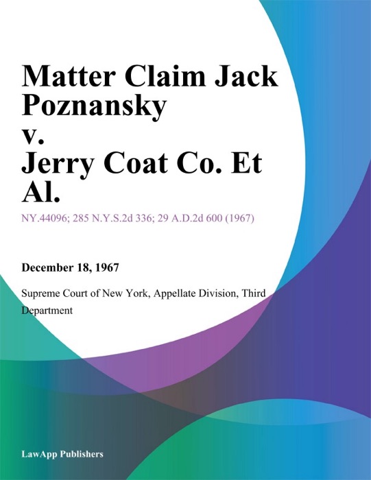 Matter Claim Jack Poznansky v. Jerry Coat Co. Et Al.