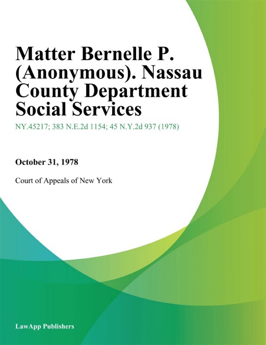 Matter Bernelle P. (Anonymous). Nassau County Department Social Services