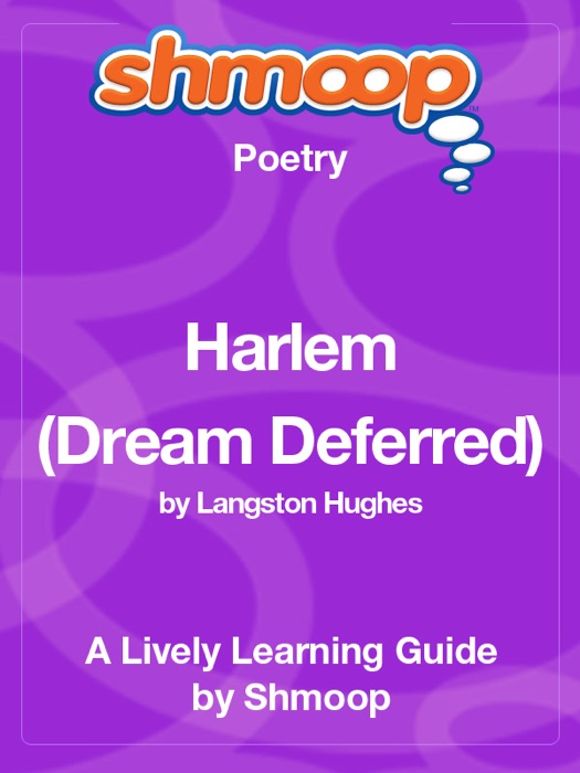 Harlem (Dream Deferred): Shmoop Learning Guide