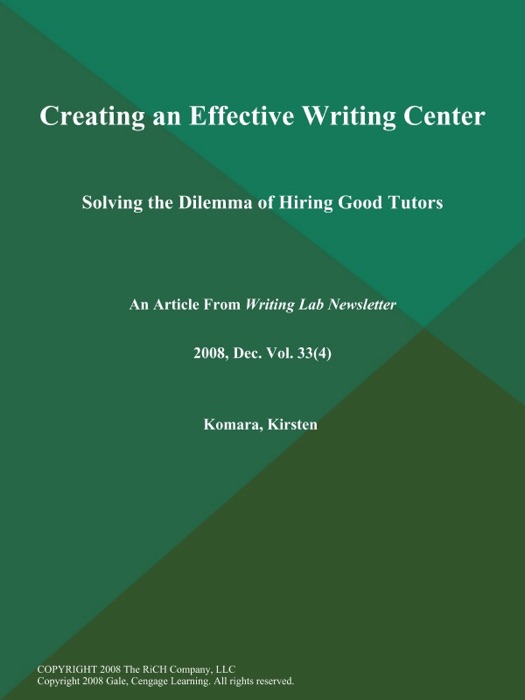Creating an Effective Writing Center: Solving the Dilemma of Hiring Good Tutors