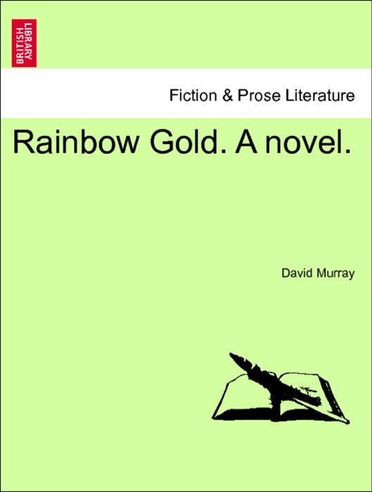 Rainbow Gold. A novel. VOL.III