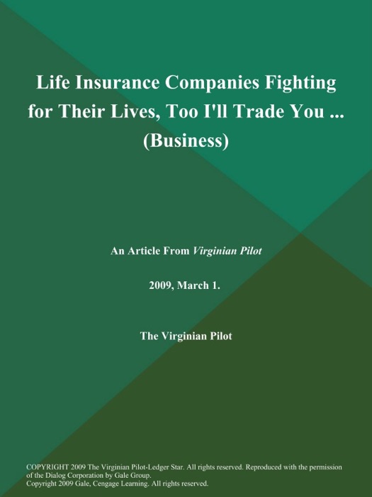 Life Insurance Companies Fighting for Their Lives, Too I'll Trade You .. (Business)