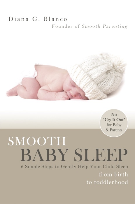 Smooth Baby Sleep: 6 Simple Steps to Gently Help Your Child Sleep