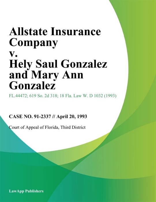 Allstate Insurance Company v. Hely Saul Gonzalez and Mary Ann Gonzalez