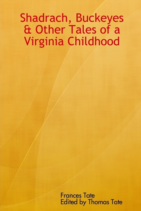 Shadrach, Buckeyes & Other Tales of a Virginia Childhood