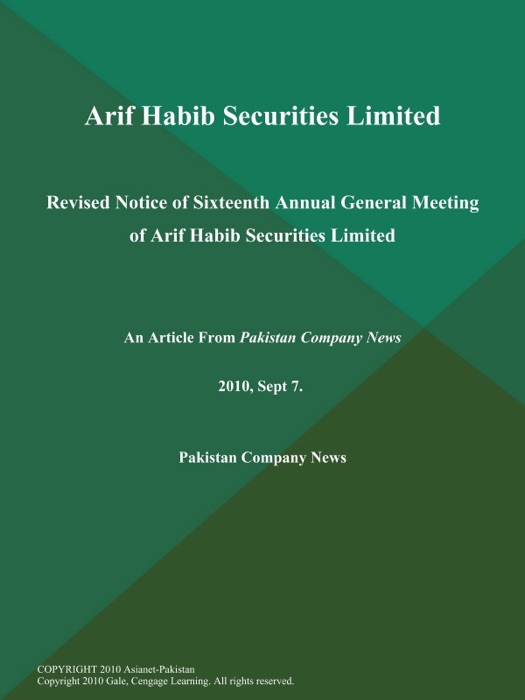 Arif Habib Securities Limited: Revised Notice of Sixteenth Annual General Meeting of Arif Habib Securities Limited