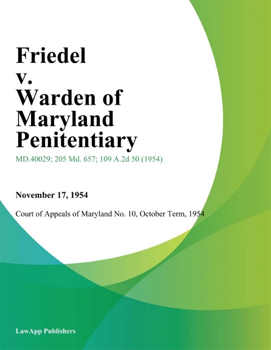 Friedel v. Warden of Maryland Penitentiary