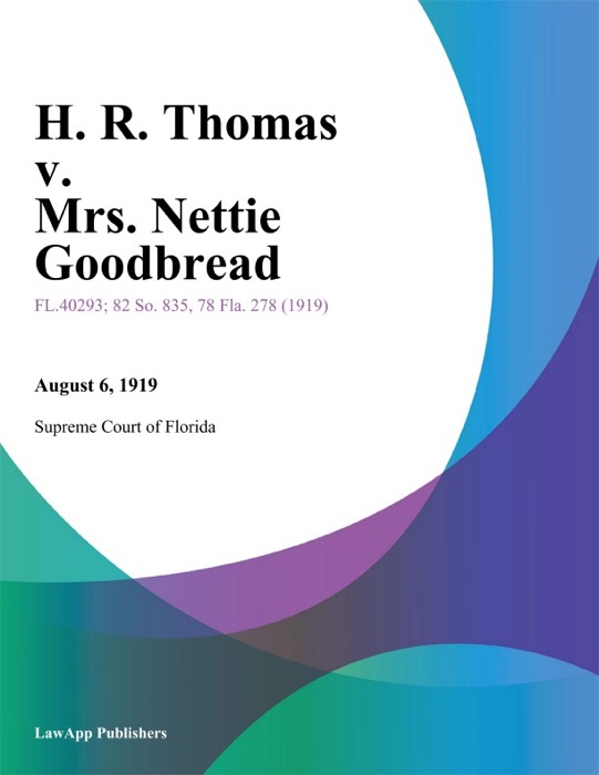H. R. Thomas v. Mrs. Nettie Goodbread