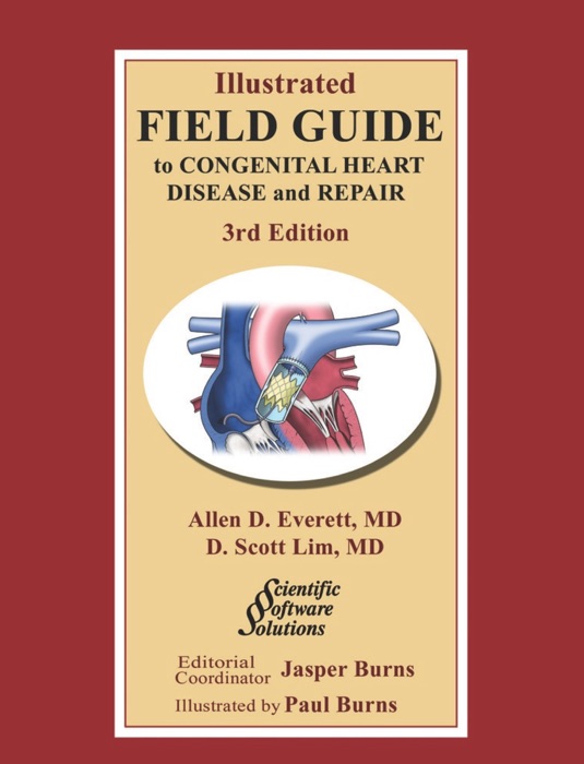 Illustrated Field Guide to Congenital Heart Disease and Repair - Third Edition