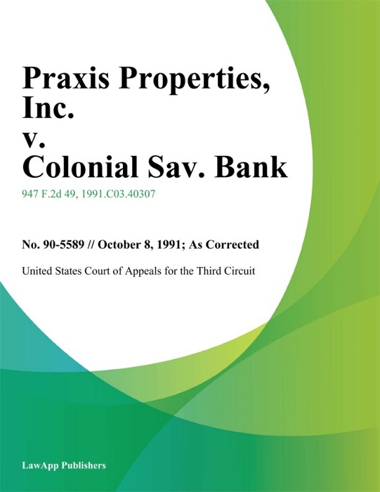 Praxis Properties, Inc. v. Colonial Sav. Bank