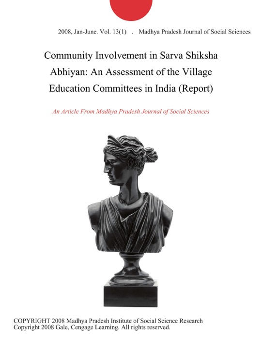 Community Involvement in Sarva Shiksha Abhiyan: An Assessment of the Village Education Committees in India (Report)