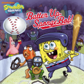 Batter Up, SpongeBob! (SpongeBob SquarePants) - Nickelodeon Publishing