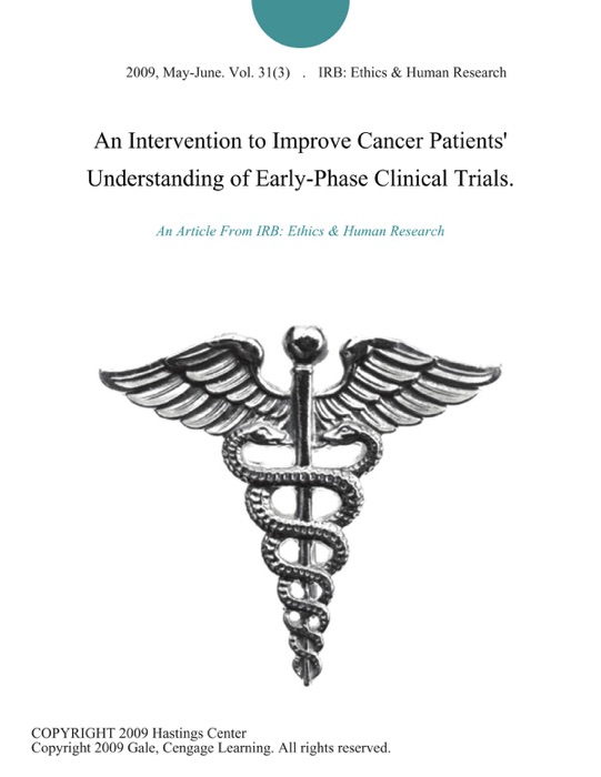 An Intervention to Improve Cancer Patients' Understanding of Early-Phase Clinical Trials.