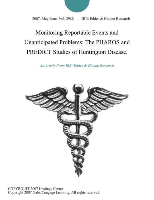 Monitoring Reportable Events and Unanticipated Problems: The PHAROS and PREDICT Studies of Huntington Disease.
