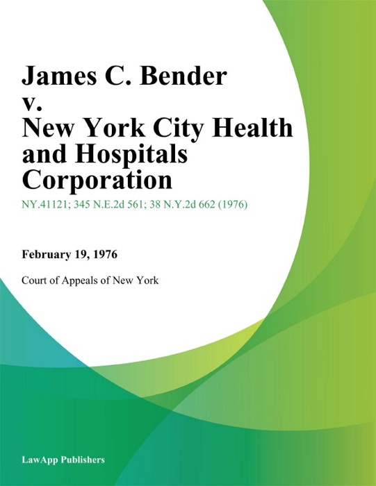 James C. Bender v. New York City Health and Hospitals Corporation