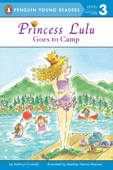 Princess Lulu Goes to Camp - Kathryn Cristaldi & Heather Maione