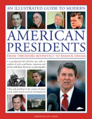 An Illustrated Guide to Modern American Presidents - Jon Roper