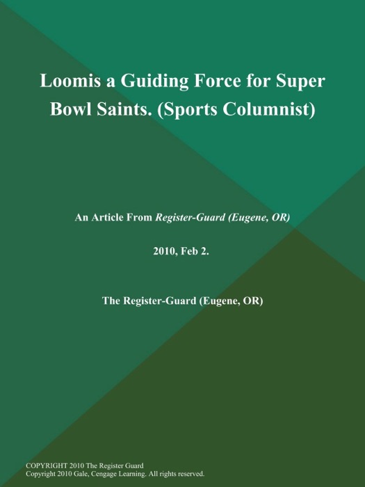 Loomis a Guiding Force for Super Bowl Saints (Sports Columnist)