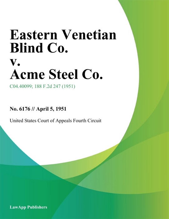 Eastern Venetian Blind Co. v. Acme Steel Co.