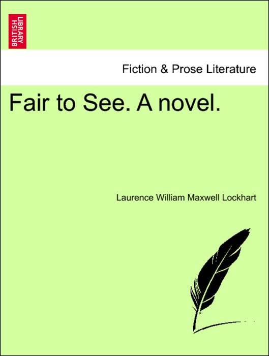 Fair to See. A novel. Vol. III.
