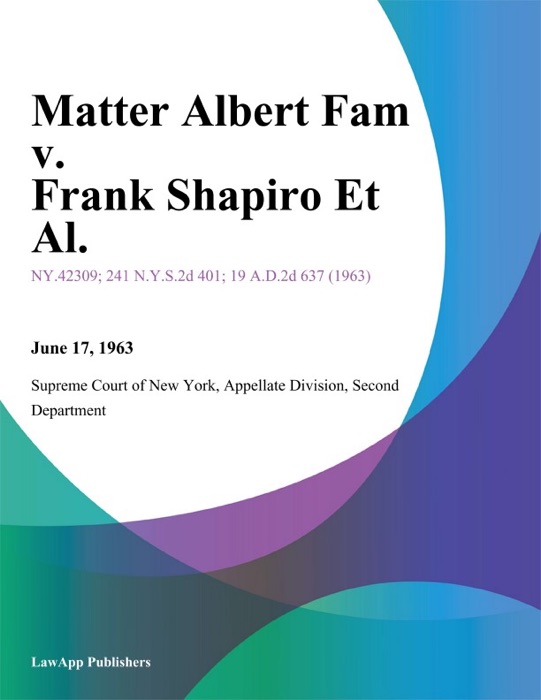 Matter Albert Fam v. Frank Shapiro Et Al.