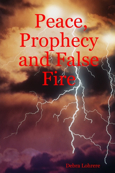 Peace, Prophecy and False Fire