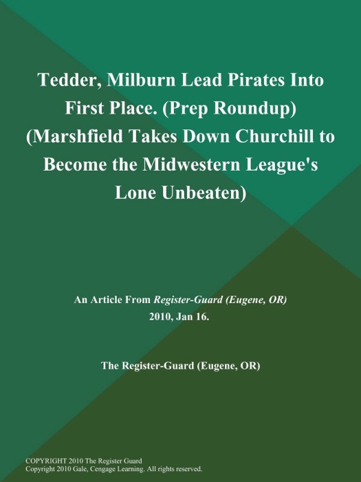 Tedder, Milburn Lead Pirates Into First Place (Prep Roundup) (Marshfield Takes Down Churchill to Become the Midwestern League's Lone Unbeaten)