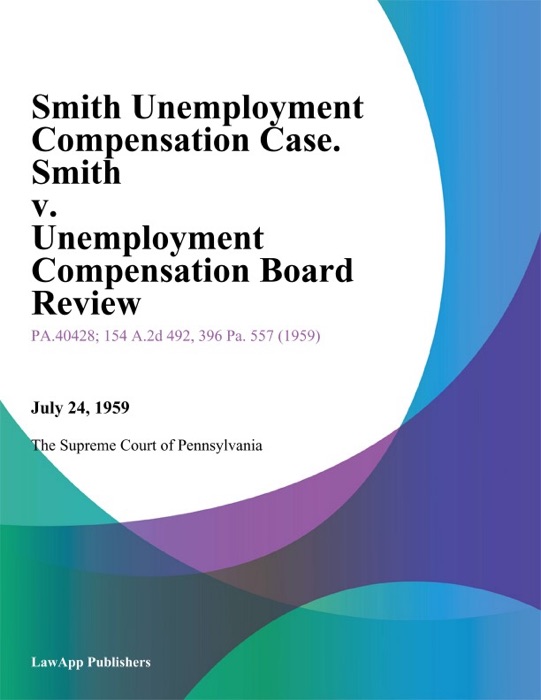 Smith Unemployment Compensation Case. Smith v. Unemployment Compensation Board Review