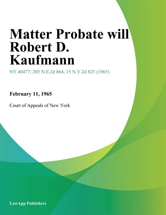 Matter Probate will Robert D. Kaufmann