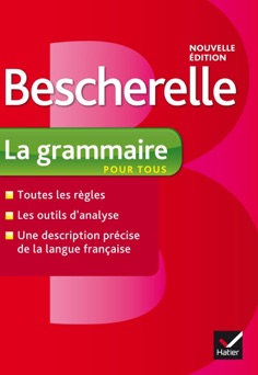 Bescherelle La grammaire pour tous - Bénédicte Delaunay & Nicolas Laurent