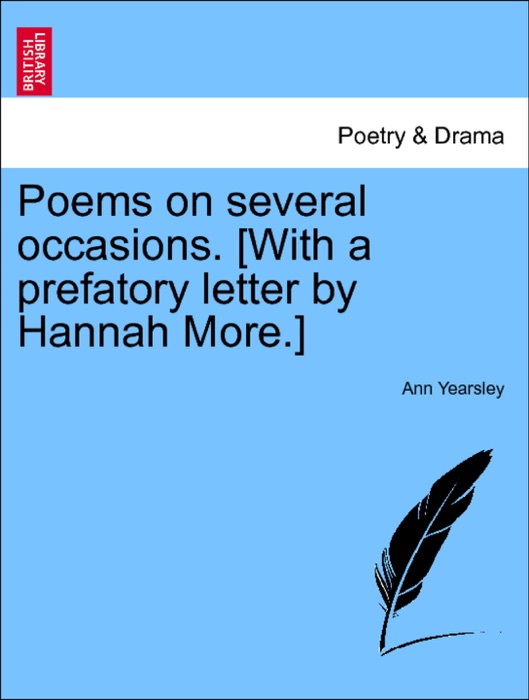 Poems on several occasions. [With a prefatory letter by Hannah More.] THE THIRD EDITION