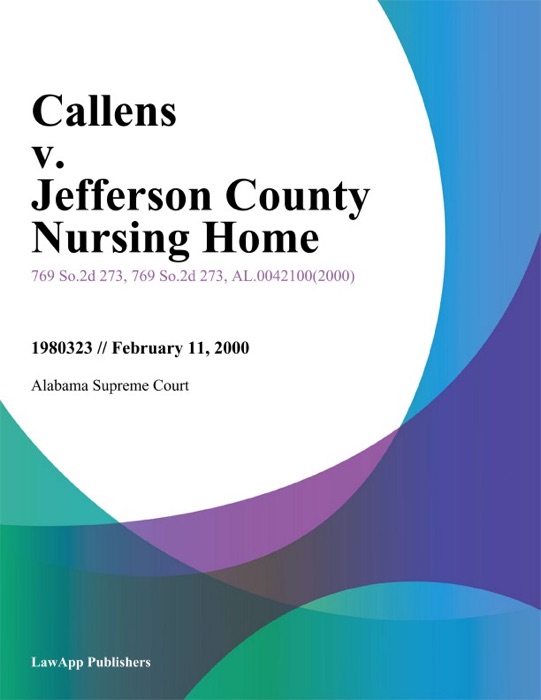 Callens V. Jefferson County Nursing Home