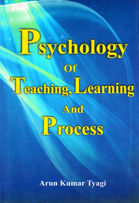 Psychology of Teaching, Learning and Process