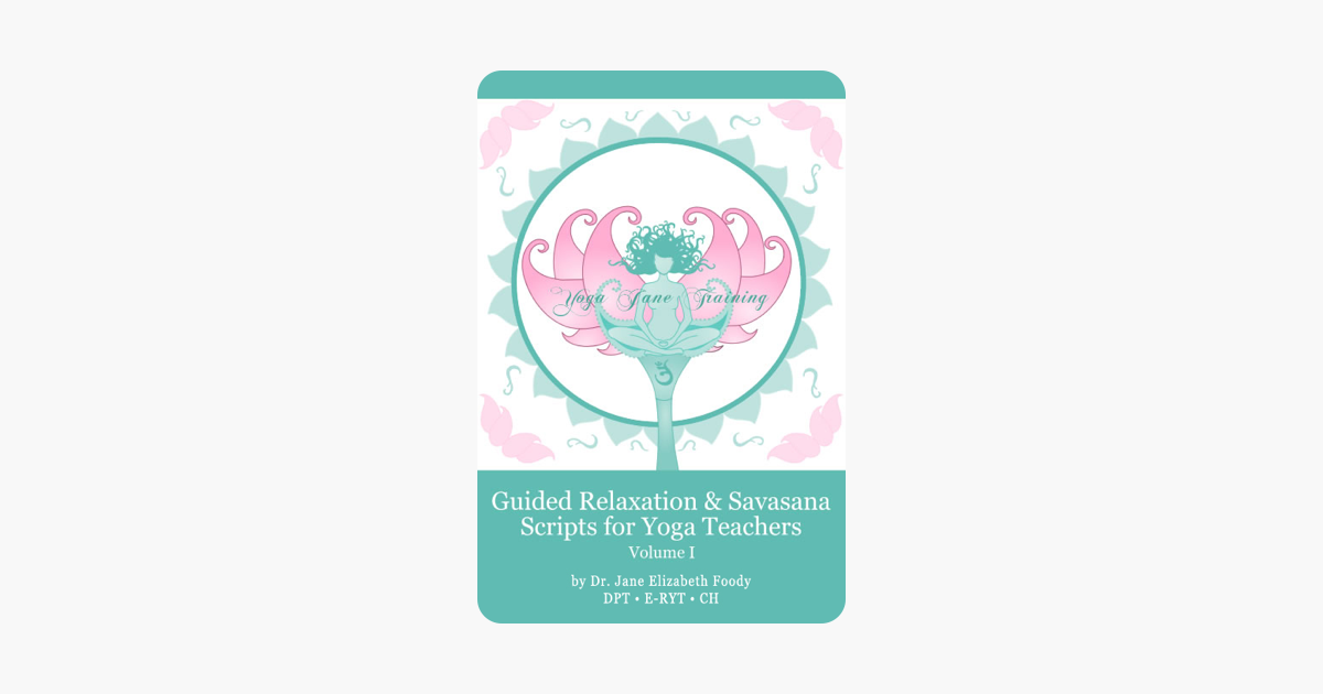 ‎Guided Relaxation and Savasana Scripts for Yoga Teachers ...