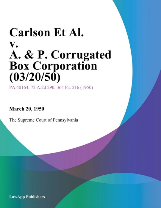 Carlson Et Al. v. A. & P. Corrugated Box Corporation