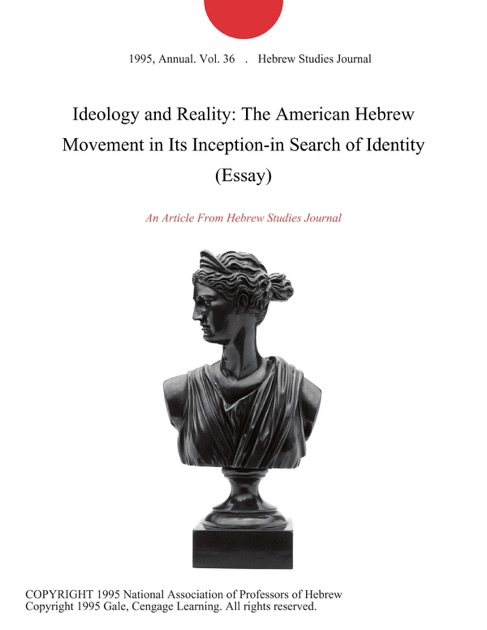 Online Content Writing Ideology And Reality The American Hebrew Movement In Its Inceptionin Search Of Identity Essay By Hebrew Studies Journal On Apple Books Short Essays In English also Essays Papers Ideology And Reality The American Hebrew Movement In Its Inception Essay On Newspaper In Hindi