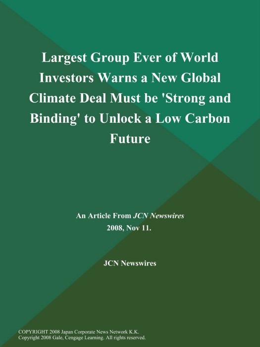 Largest Group Ever of World Investors Warns a New Global Climate Deal Must be 'Strong and Binding' to Unlock a Low Carbon Future