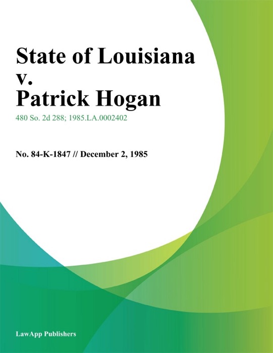 State of Louisiana v. Patrick Hogan