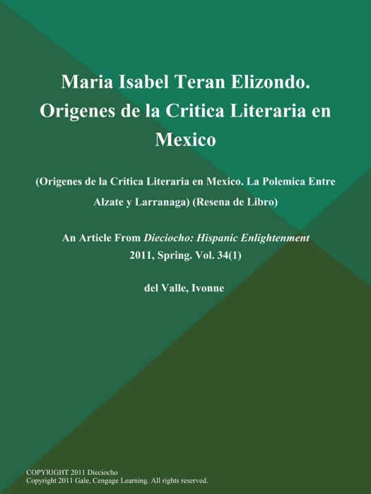 Maria Isabel Teran Elizondo. Origenes de la Critica Literaria en Mexico (Origenes de la Critica Literaria en Mexico. La Polemica Entre Alzate y Larranaga) (Resena de Libro)