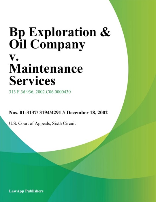 Bp Exploration & Oil Company v. Maintenance Services