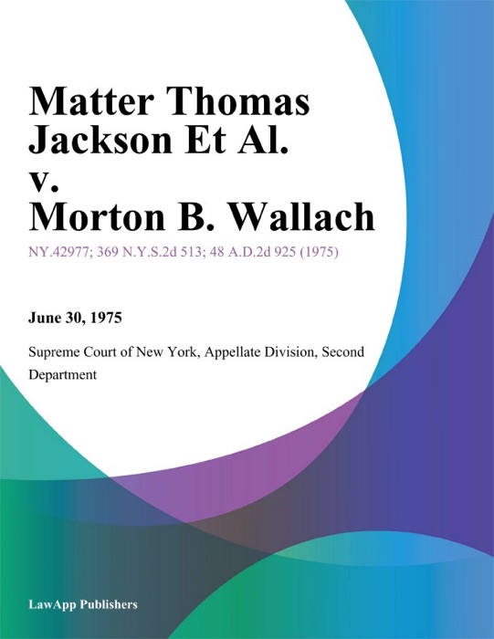 Matter Thomas Jackson Et Al. v. Morton B. Wallach