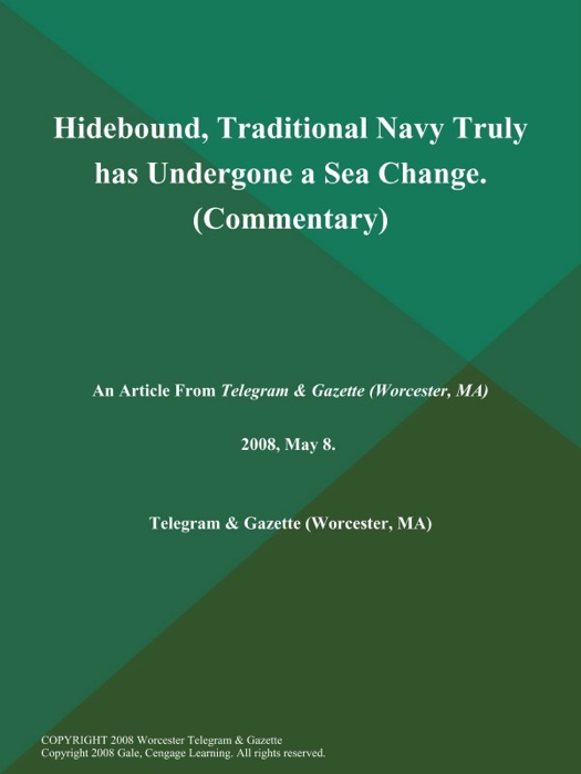 Hidebound, Traditional Navy Truly has Undergone a Sea Change (Commentary)