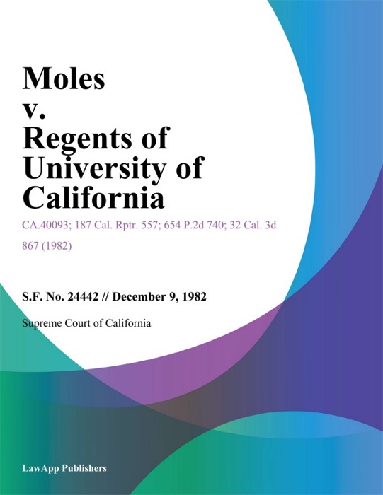 Moles v. Regents of University of California