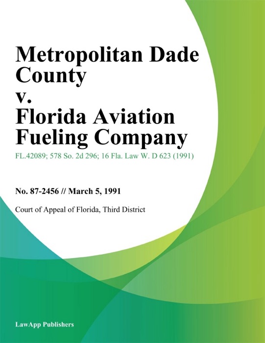 Metropolitan Dade County v. Florida Aviation Fueling Company