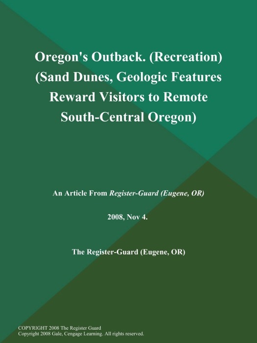 Oregon's Outback (Recreation) (Sand Dunes, Geologic Features Reward Visitors to Remote South-Central Oregon)