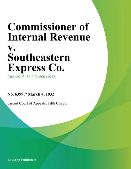 Commissioner of Internal Revenue v. Southeastern Express Co.