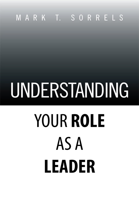 Understanding Your Role As A Leader